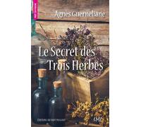 Le Secret des Trois Herbes - poche - Agnès Guerneliane - Du Mot Passant Eds - Poche - Roman
