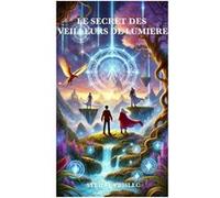 Le secret des veilleurs de lumiere Sybille prislec (Auteur)