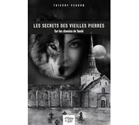 Le secret des vieilles pierres: Sur les chemins de Tamié