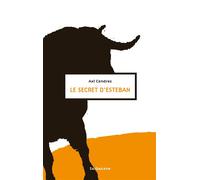 Le secret d'Esteban - Axl Cendres - Sarbacane - broché - Roman adolescent dès 13 ans