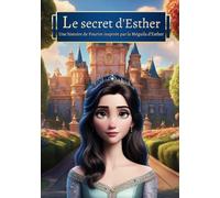 Le secret d'Esther: Une histoire de Pourim inspirée par la Méguila d’Esther (Livre d'Esther)