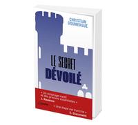 Le secret dévoilé Enquête sur les mystères de Rennes-le-Château - Christian Doumergue - L'opportun Eds De - Poche - Essai