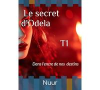 Le secret d'Odela T1: Dans l'encre de nos destins