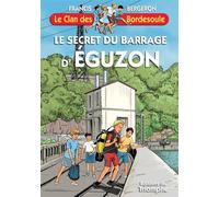 Le secret du barrage d'Éguzon - Francis Bergeron - Triomphe Eds Du - broché - Roman junior