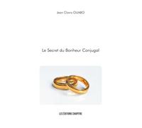 Le Secret du Bonheur Conjugal