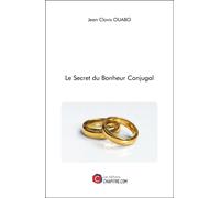 Le Secret Du Bonheur Conjugal