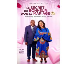 Le Secret du Bonheur dans le Mariage