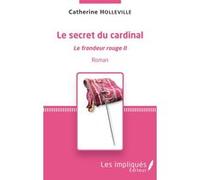 Le secret du cardinal. Le frondeur rouge II Catherine Holleville (Auteur)