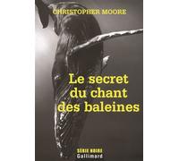 Christopher Moore, traduit par Luc Baranger – Le secret du chant des baleines – Broché