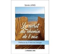 Le secret du chemin de l'eau - Sylvie Jung - Presses Du Midi - broché - Roman