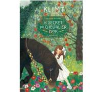 Le Secret du Chevalier d'Or - Gustav KLIMT Géraldine Elschner (Auteur), Hye-jin Kim (Illustration)