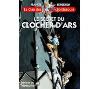 Le secret du Clocher d'Ars - Francis Bergeron - Triomphe Eds Du - broché - Livre