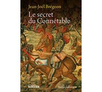 Le secret du Connétable : la véridique histoire de Monsieur de Bourbon