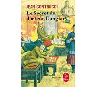 Le Secret du docteur Danglars - Jean Contrucci - Lgf - Poche - Roman