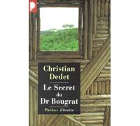 Le Secret Du Dr Bougrat - Marseille-Cayenne-Caracas, L'aventure D'un Proscrit
