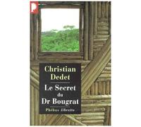 Le Secret Du Dr Bougrat - Marseille-Cayenne-Caracas, L'aventure D'un Proscrit