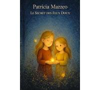 LE SECRET DU FEU DOUX