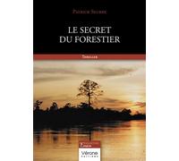 Le secret du forestier - Patrick Seurre - Verone Eds - broché - Roman
