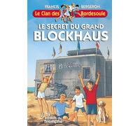 Le secret du Grand Blockhaus - Francis Bergeron - Triomphe Eds Du - broché - Roman junior