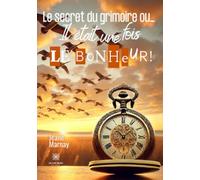 Le secret du grimoire ou...