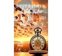 Le secret du grimoire ou... Il était une fois... Le bonheur ! - Jeane Marnay - Le Lys Bleu - broché - Contes / Légendes
