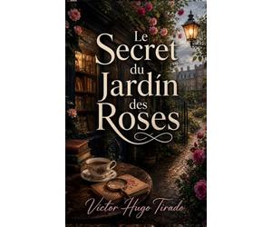 Le Secret du Jardin des Roses: Mystères, secrets et meurtres parmi les roses anglaises