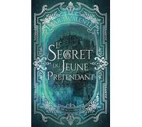 Le Secret du Jeune Prétendant - Marie Valente - Bragelonne - Poche - Roman