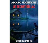 Le secret du lac: Un thriller haletant que vous ne pourrez pas lâcher