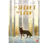 Le secret du loup Morgane De Cadier (Auteur), Florian Pigé (Illustration)