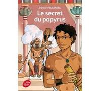 Le secret du papyrus Odile Weulersse (Auteur), Bruno David (Illustration), Isabelle Dethan (Conception couverture ou illustration)