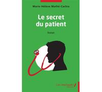 Le secret du patient - Marie-Hélène Mathé-Cachia - Les Impliqués - broché - Roman