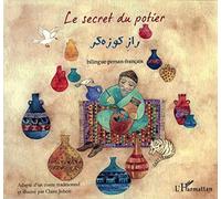 Le secret du potier : édition bilingue persan-français