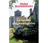 Michel Blondonnet – Le Secret du presbytère – Roman – broché – Albin Michel
