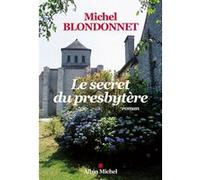 Michel Blondonnet – Le Secret du presbytère – Roman – broché – Albin Michel