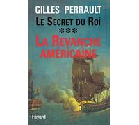 Le Secret du roi, tome 3. La Revanche américaine