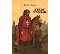 Le secret du templier - Brigitte Heller - Creer - broché - Roman junior