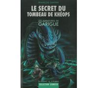 Le Secret du Tombeau de Kheops Les Aventures de Garigue 2 - François Santini - La Simarre - broché - Roman junior dès 9 ans