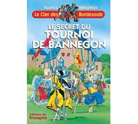 Le secret du Tournoi de Bannegon - Francis Bergeron - Triomphe Eds Du - broché - Livre