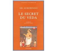 Le Secret du Véda - Sri Aurobindo - Fayard - Livre