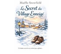 Le secret du village enneigé: Quand le silence d’un village devient plus lourd que la neige