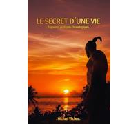 Le secret d'une vie: fragments poétiques