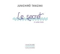 Le secret et autres textes - Jun'ichiro Tanizaki - Gallimard - broché - Nouvelles