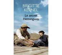 Le secret Hemingway Brigitte Kernel (Auteur)