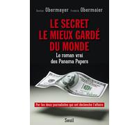 Le Secret le mieux gardé du monde Le roman vrai des Panama Papers - Frederik Obermaier - Seuil - broché - Essai