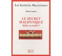 Le secret maçonnique, mythe ou réalité ? - Michel Lapidus - La Maison De Vie - broché - Essai