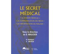 Le Secret Médical - Le Dossier Médical, La Communication Des Pièces, Les Informations Du Malade