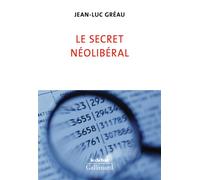 Le secret néolibéral Jean-Luc Gréau (Auteur)