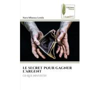 Le Secret Pour Gagner l'Argent