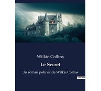 Le Secret Un roman policier de Wilkie Collins - Wilkie Collins - Culturea - broché - Roman