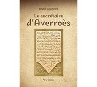 Le secrétaire d'Averroès Bruno Cazarre (Auteur)